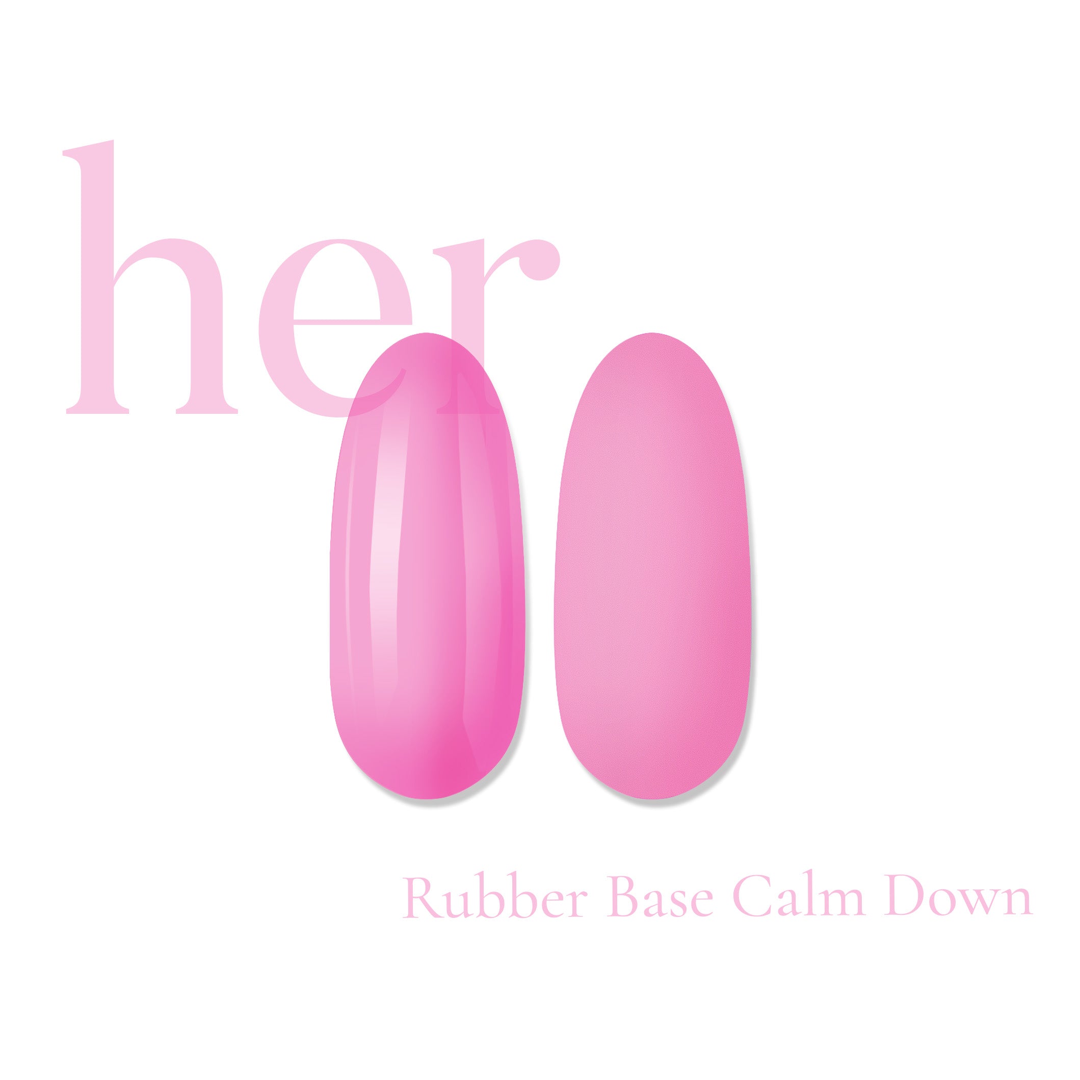 Rubber Base Coat CALM DOWN - HER